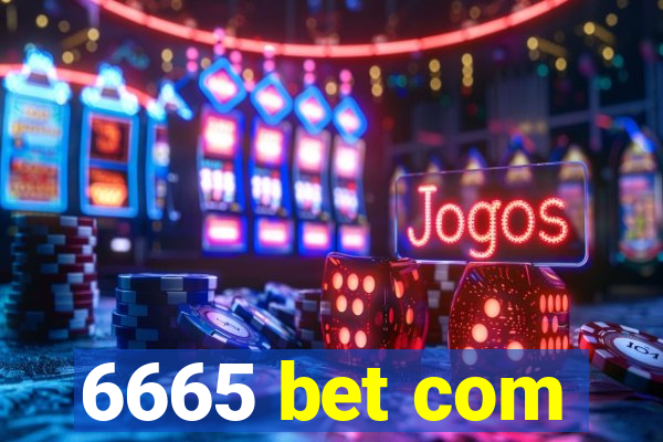 6665 bet com